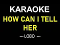 Download Lagu HOW CAN I TELL HER KARAOKE ( LOBO ) KARAOKE MUSIC BOX