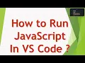 Tutorial 2 How to Run JAVASCRIPT in VS Code HINDI LANGUAGE