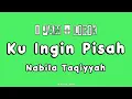 Download Lagu Ku Ingin Pisah - Nabila Tagiyyah ,1 Jam + Lirik | Viral Tiktok