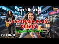 Download Lagu Iyeth Bustami - Laksmana Raja Di Laut reggae (Reggae Cover) || Full Bass