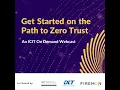 ICIT Virtual Briefing Get Started on the Path to Zero Trust