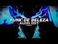 Download Lagu funk de beleza (slowed) - nateki [edit audio]