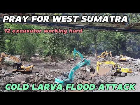 Download MP3 PRAY FOR SUMBAR‼️12 EXCAVATOR BEKERJA SIANG MALAM DI LOKASI BANJIR LAHAR DINGIN LEMBAH ANAI