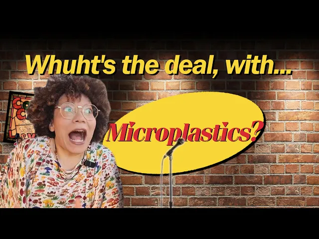 Video: EVERYONE IS WRONG ABOUT MICROPLASTICS...sort of