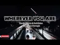 Wherever You Are ~ Martin Garrix & Dubvision feat Shaun Farrugia (Lyric Video)