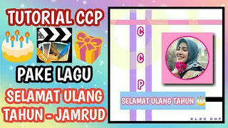 Download TUTORIAL CCP PAKE LAGU SELAMAT ULANG TAHUN - JAMRUD | VIDEO CCP ULANG TAHUN 🎂🎁🎉 MP3