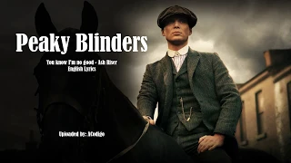 peaky blinders you know im no good english lyrics 