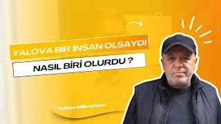 If Yalova Were A Person What Would She Be Like 