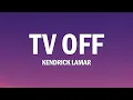 Lagu Kendrick Lamar - tv off (Lyrics)