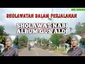 Lagu YUK SHOLAWATAN DALAM PERJALANAN AGAR SELAMAT  #sholawat @gusaldisultanjuki@RangTanjuang89