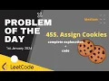455 Assign Cookies Leetcode Problem of the day 1st Jan 2024 Let s Practice Together POTD