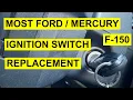 Ford F-150 F150 Ignition Switch Replacement Made Easy For Ford Mercury Owners