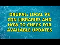 Drupal Local vs CDN libraries and how to check for available updates
