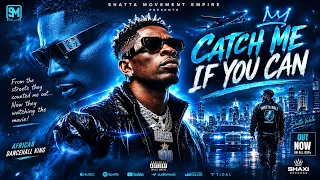 SHATTA WALE - CATCH ME IF YOU CAN (AUDIO SLIDE)