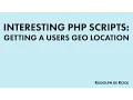Interesting PHP Scripts Geo location - Quick Tip