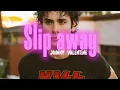 Download Lagu Johnny Valentine- Slip away (Lyrics)