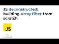 JavaScript deconstructed rebuilding Array filter from scratch with test-driven development