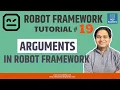 Robot Framework Tutorial - Arguments in Robot Framework