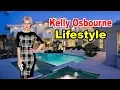 Kelly Osbourne - Lifestyle Boyfriend Family Net Worth Biography 2019 Celebrity Glorious