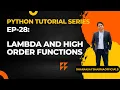 EP-28 Python Tutorial Lambda and High Order Functions