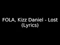<span style="color:#3D90F0;font-weight:bold;font-style:italic">FOLA</span>, <span style="color:#3D90F0;font-weight:bold;font-style:italic">Kizz</span> <span style="color:#3D90F0;font-weight:bold;font-style:italic">Daniel</span> - <span style="color:#3D90F0;font-weight:bold;font-style:italic">Lost</span> (Lyrics)
