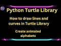 Turtle library in Python A to Z Alphabet Letters Drawing get control on turtle drawing in python