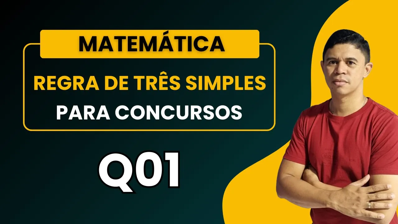 Ebook Regra de Três Simples para Concursos - Questão 01 - Professor Tiago Gomes