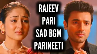 rajeev pari sad bgm parineeti ep 845