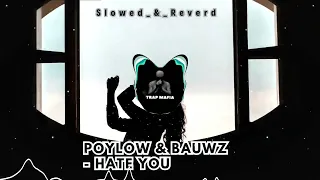 Poylow BAUWZ Hate You Feat Nito Onna Trap Slowed Reverd Trap Mafia C1 