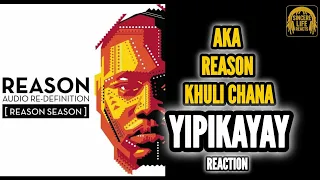 reason x aka x khuli chana yipikayay sincere life reacts
