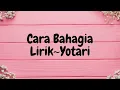 Download Lagu CARA BAHAGIA~YOTARI [LYRICS]
