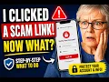 What To Do If You Clicked A Scam Link Step By Step