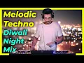 Melodic Techno \u0026 Indie Dance DJ Mix | Diwali Night 2025 ✨