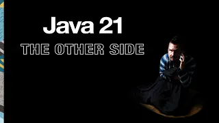 Java 21 - The Other Side