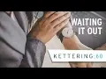 Kettering 60 - Waiting It Out