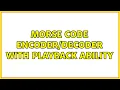 Morse code with playback ability