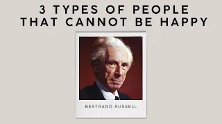 The 3 Personality Types That Block Happiness Bertrand Russell 