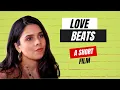 Love Beats Rashmi Agdekar Tushar Subrahmanian Flick Short Film The Zoom Studios