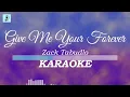Download Lagu Zack Tabudlo - Give Me Your Forever (Karaoke/Instrumental)