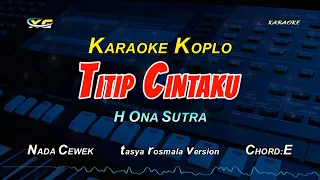 Download TITIP CINTAKU KARAOKE KOPLO NADA CEWEK - H ONA SUTRA (TASYA ROSMALA VERSION) MP3