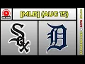 Chicago White Sox vs Detroit Tigers MLB Baseball August 15 2026 Live SCOREBOARD EN VIVO