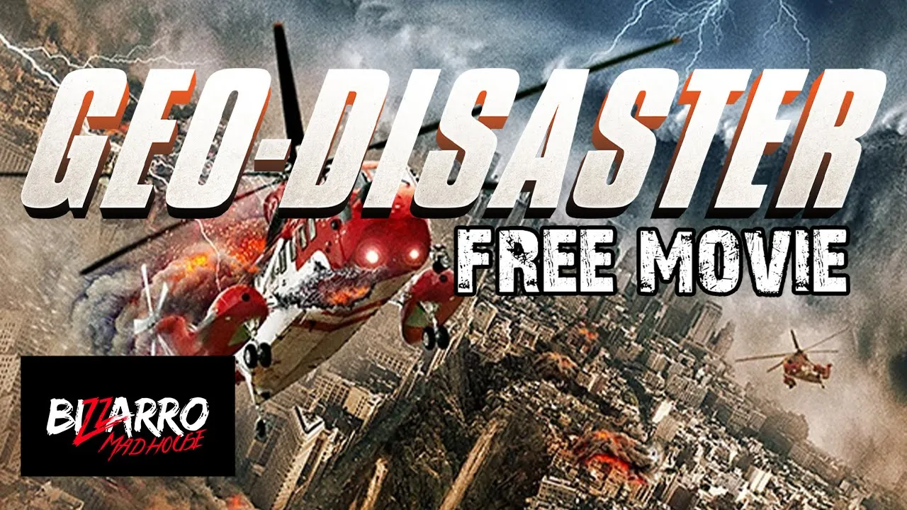 Geo Disaster - Full Movie HD by Bizzarro Madhouse