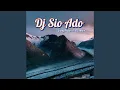 Lagu Dj Sio Ado
