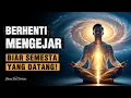 Lagu BERHENTI MENGEJAR!✨ BIARKAN ALAM SEMESTA MENJEMPUT KEINGINANMU | MENARIK SEGALA YANG KAMU MAU 🌌