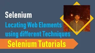 Selenium Tutorials 8A - Locating Web Elements Using Different Techniques