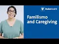 Familismo and Caregiving Duke Health