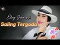 Download Lagu Elvy Sukaesih -  Saling Tergoda (Lirik)