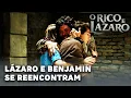 Download Lagu O RICO E LÁZARO: Lázaro e Benjamin se reencontram