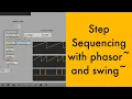Step Sequencing with phasor and swing Tutorial