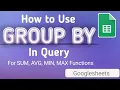 How to use Query Group By for Aggregate Functions Sum Avg Min Max - Googlesheets Query Tutorial